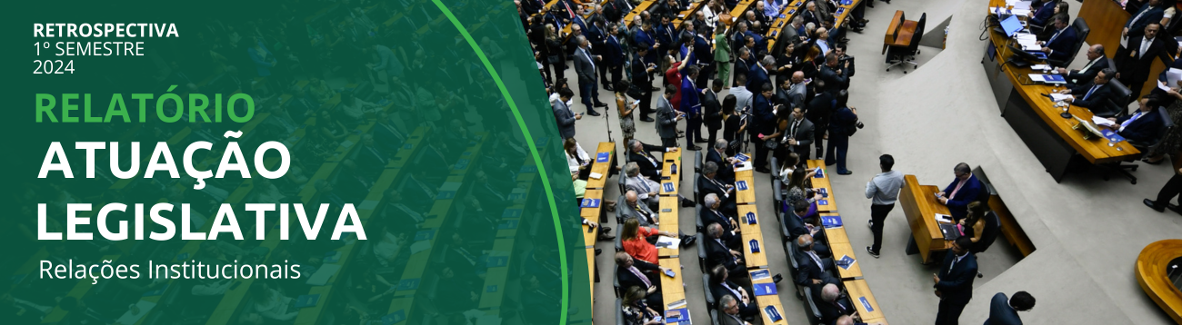 Retrospectiva 1º semestre - Atuação Legislativa