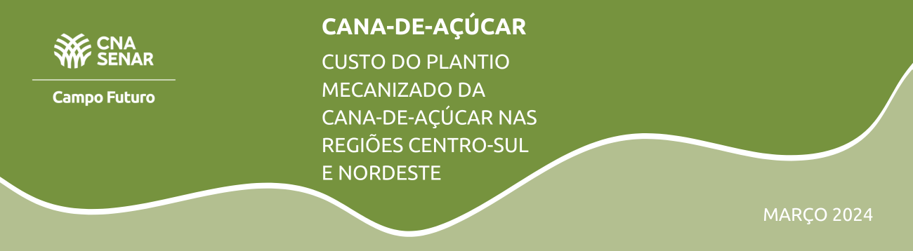 Cana-de-açúcar: Custo do plantio mecanizado da Cana-de-açúcar nas Regiões Centro-Sul e Nordeste