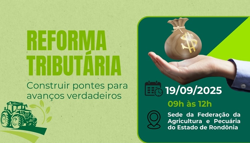 CNA realiza evento sobre reforma tributária na Região Norte