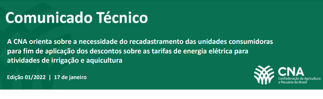 A CNA orienta sobre a necessidade do recadastramento das unidades consumidoras para fim de aplicação dos descontos sobre as tarifas de energia elétrica para atividades de irrigação e aquicultura