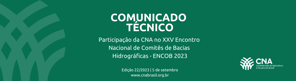 Participação da CNA no XXV Encontro Nacional de Comitês de Bacias Hidrográficas - ENCOB 2023