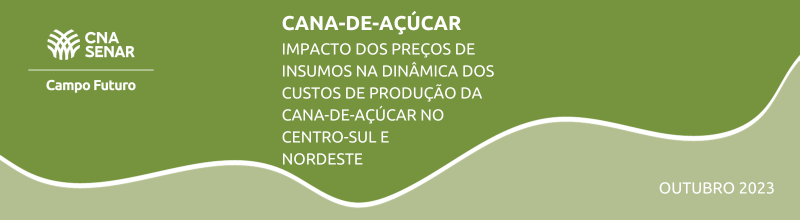 Cana-de-açúcar: Impacto dos preços de insumos na dinâmica dos custos de produção da cana-de-açúcar no Centro-Sul e Nordeste